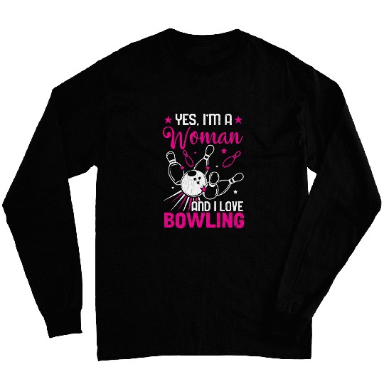 Im A Women And I Love Bowling Funny Player Bowler Graphic Long Sleeves