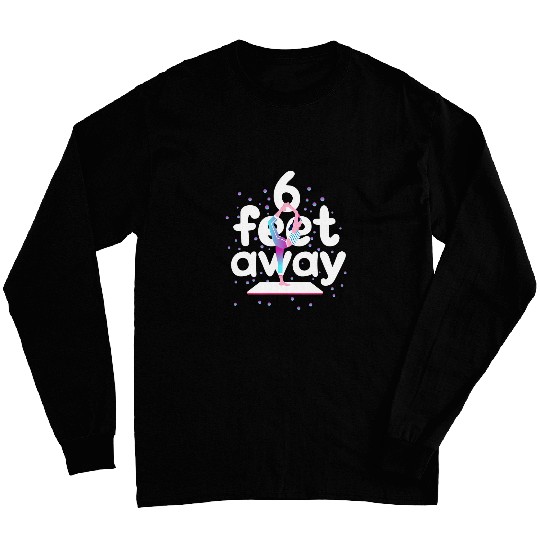 6 Feet Away Yoga Exercise Gear Woman Girl Long Sleeves