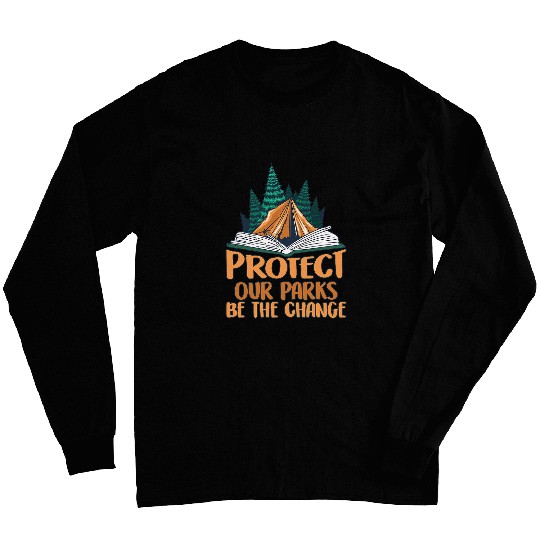Protect Our Parks Be The Change Nature Book Environment 1 Long Sleeves