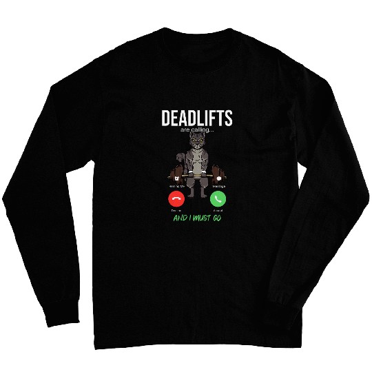 Deadsslift Is Calling Deadsslift Muscle Cat Deadsslifting Long Sleeves