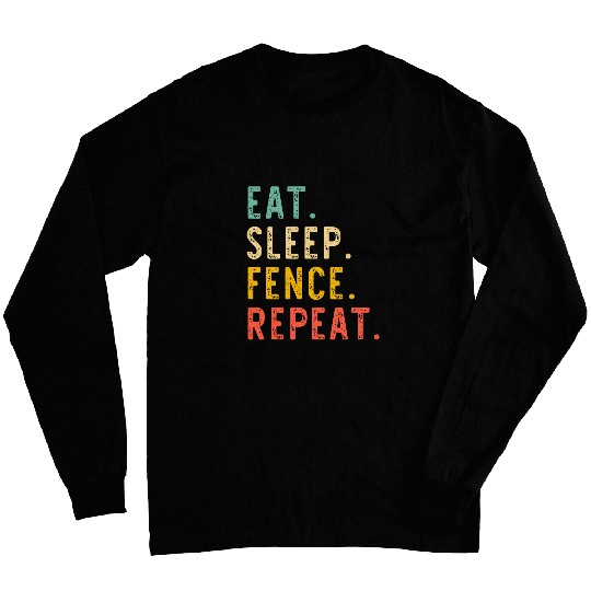 Eat Sleep Fence Fencing Fencer Sport Retro vintagess Long Sleeves