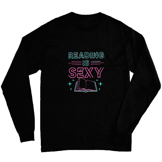 Reading Is Sexy Funny Cute Book Reading Literary Long Sleeves