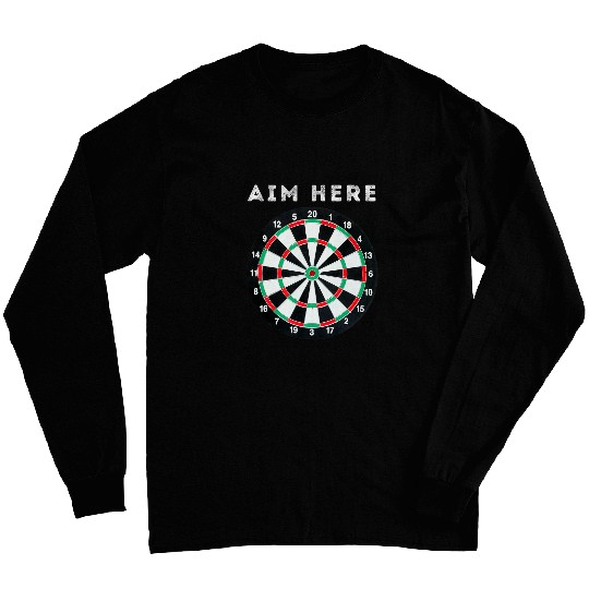 Aim Here Funny Darts World Championship Dart Player Bullseye Long Sleeves