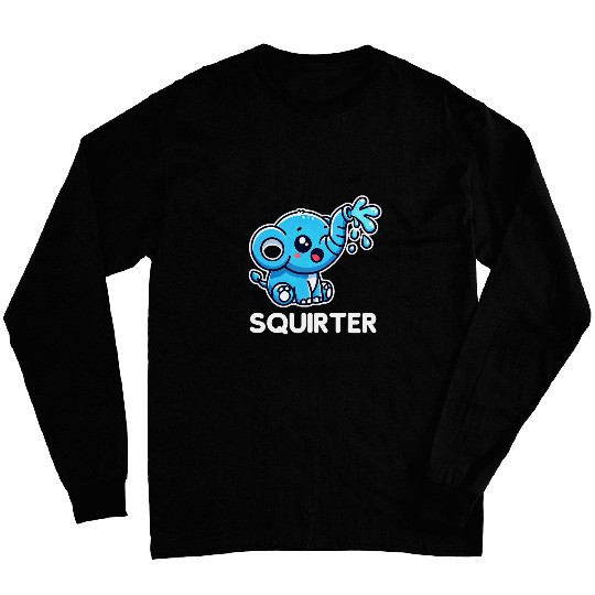 Inappropriate Funny Squirter Embarrassing For Women Long Sleeves