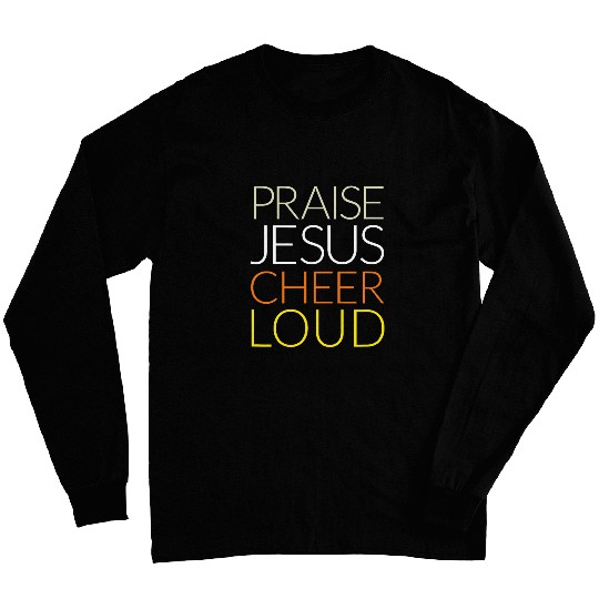 Praise Jesus Cheer Loud Christian Cheerleading Long Sleeves