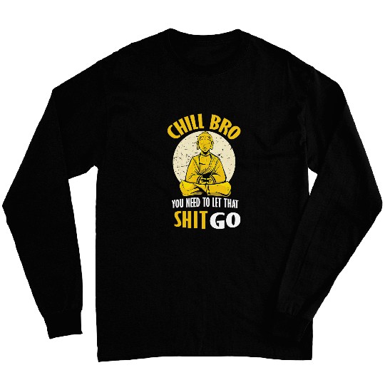 Funny Spiritual Yoga Meditation Let Go Cool Long Sleeves