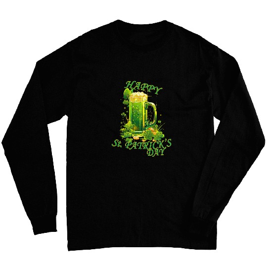 Happy St Patricks Day Green Beer Clover Saint Patrick s Day Long Sleeves
