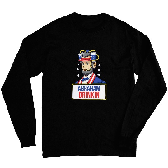 Abraham Drinkin Abraham Lincoln Beer Helmet 4th July Long Sleeves