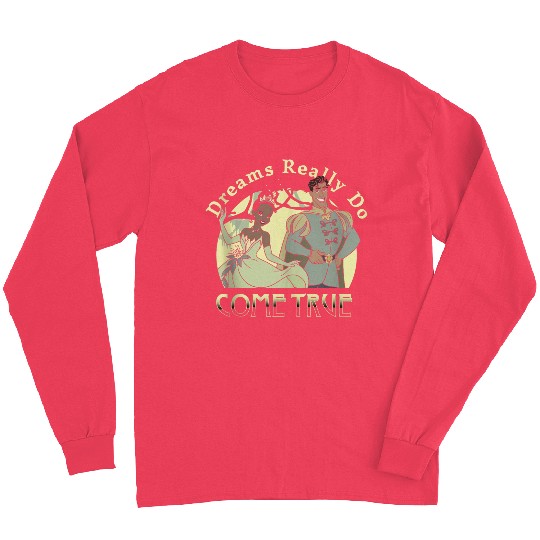 Disneyss The Princess And The Frog Dreams Really Do Come True Long Sleeves