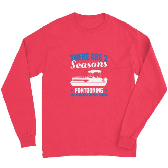 2 Seasons Pontoon Boat Captain Funny Lake Long Sleeves