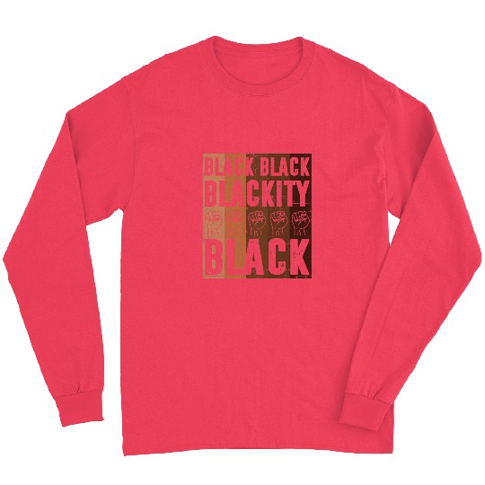 Black Black Blackity Black BHM Pride Fist Hands Black Men Long Sleeves