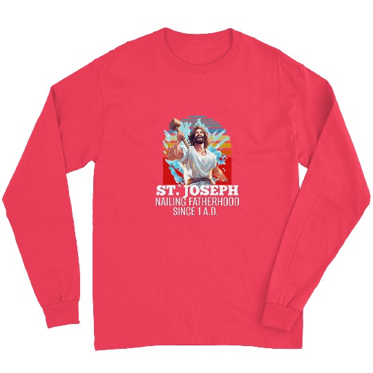 Funny Saint Joseph Catholic Father And Worker 3 Long Sleeves