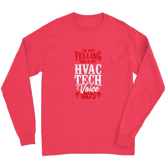 HVAC Technician Tech vintages Im Not Yelling This Is My Hvac Long Sleeves