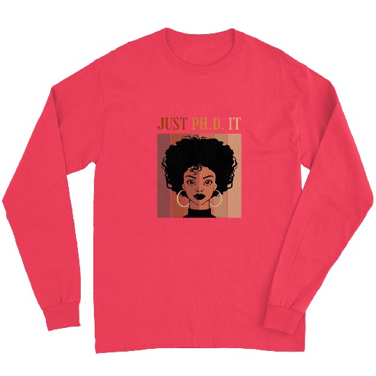 Just PhD It Doctorate Student Graduation Black Afro Novelty Long Sleeves