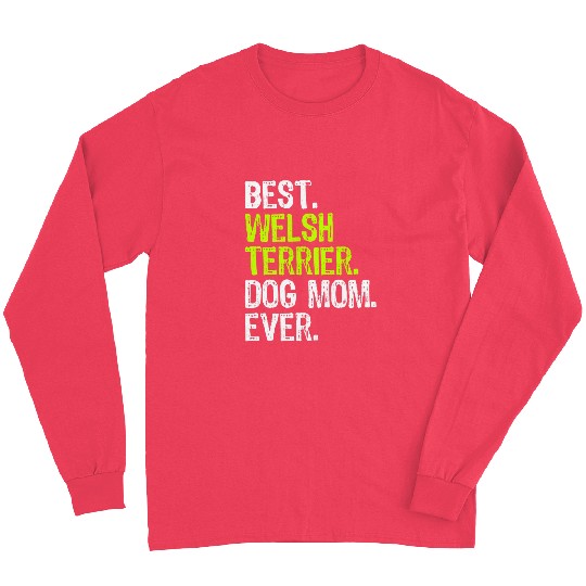 bests Welsh Terrier Dog MOM Ever Dog Lovers Long Sleeves