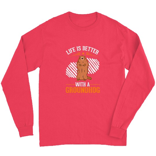 Life is better with a Groundhog Woodchuck Marmot 3 Long Sleeves