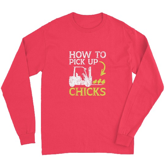 How To Pick Up Chicks Forklift Operator Warehouse Worker 2 Long Sleeves