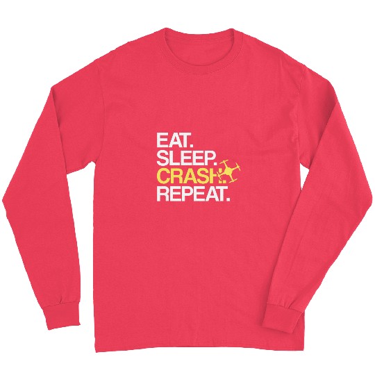 Eat Sleep Crash Repeat Drone Pilot Long Sleeves