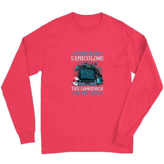 Programming Syntax And Semicolons Software Developer Long Sleeves