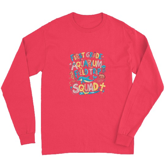 First Grade Aquarium Field Trip Squad Teacher Students 1 Long Sleeves