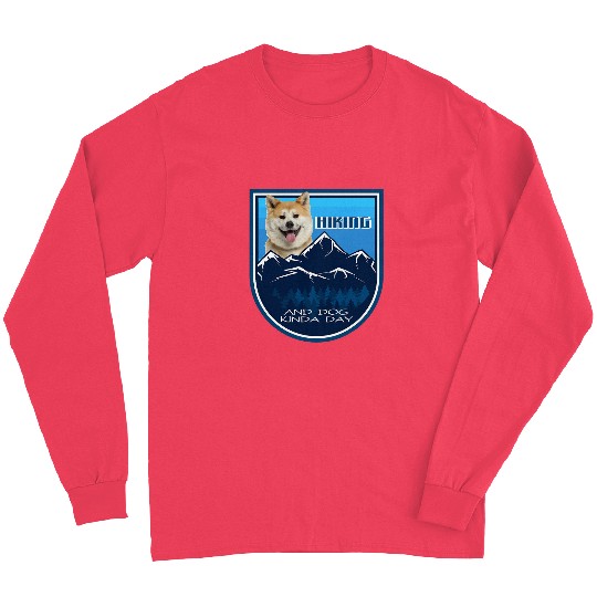 Hiking and Dog Kinda Day Akita Long Sleeves