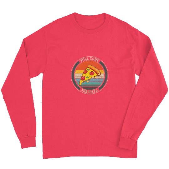 Programmer Will Code For Pizza Funny Coding Software Program Long Sleeves