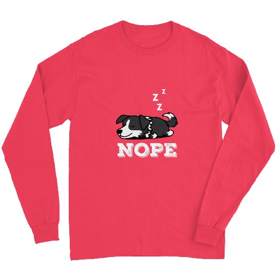 Border Collie Pet Funny Nope Lazy Border Collie Long Sleeves