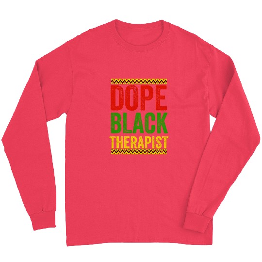 Black Pride Afrocentric Melanin for a Dope Black Therapist Long Sleeves
