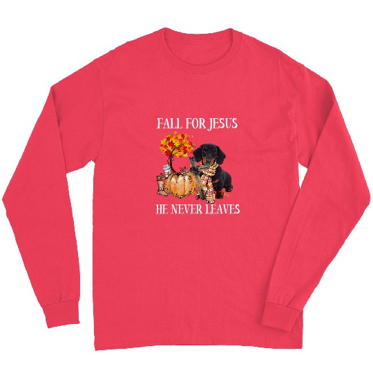 Dachshund Pet Fall For Jesus He Never Leaves Long Sleeves