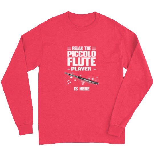 Funny Flute Piccolo Flute Relax The Piccolo Flute Player Is Here Long Sleeves
