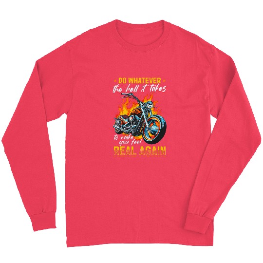 Motorcycle Motorbike Biker Do whatever the hell it takes Long Sleeves