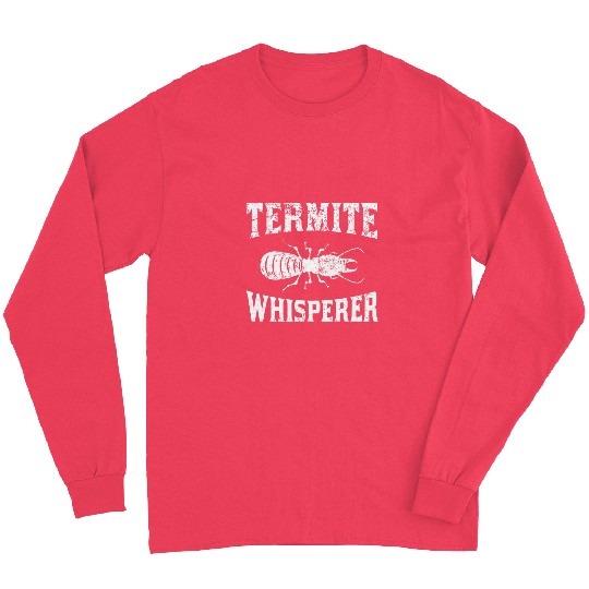 Termite Whisperer Bug Lover Termites Exterminator Long Sleeves