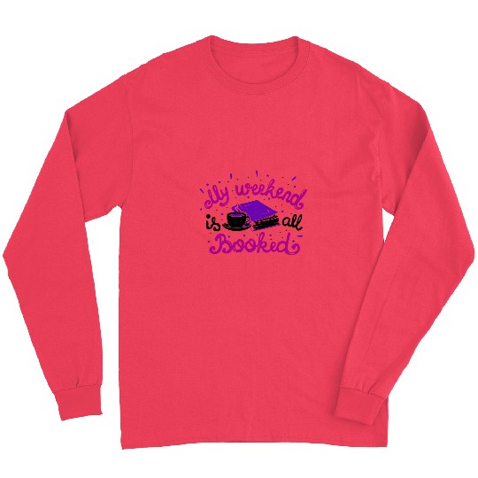 Book Fun My Weekend is All Booked Gift for Readers Long Sleeves