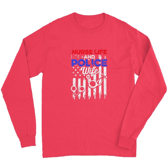 nurses Job Police Wife nurses Life USA Flag RN Mom 1 Long Sleeves