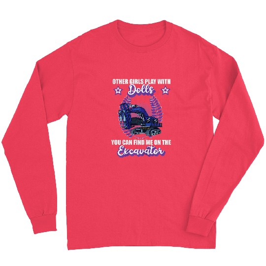 Excavator Fun driver vehicles construction site saying Long Sleeves