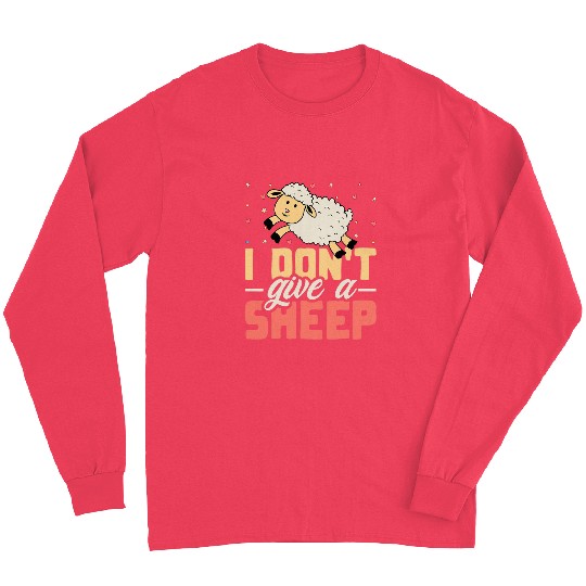 Sheep Pet Farmer I Dont Give a Sheep Funny Lamb Lover Long Sleeves