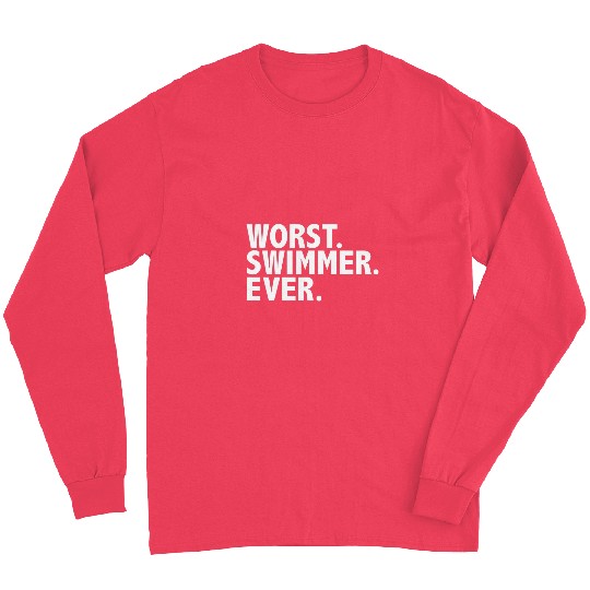 Worst Swimmer Ever Funny Lifeguard Gift Swimming Pool Beach Long Sleeves