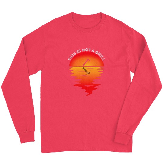 Woodworker Job This Is Not A Drill Sunset Hammer Carpenter Woodworking Long Sleeves