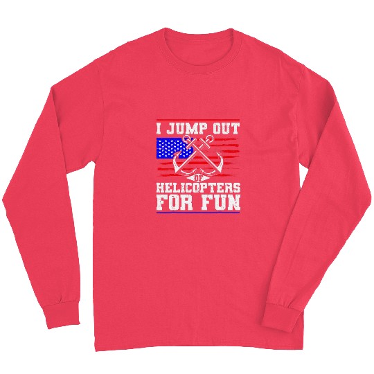 Coast Guard I Jump Out Of Helicopters For Fun US Flag Long Sleeves