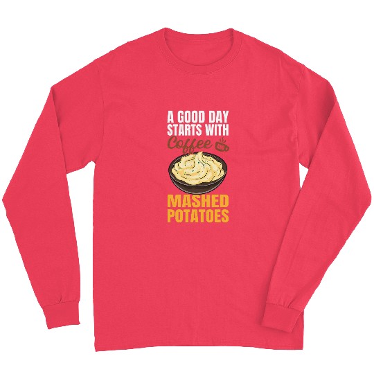 Coffee Fun Mashed Potatoes Coffee Lover Thanksgiving Long Sleeves
