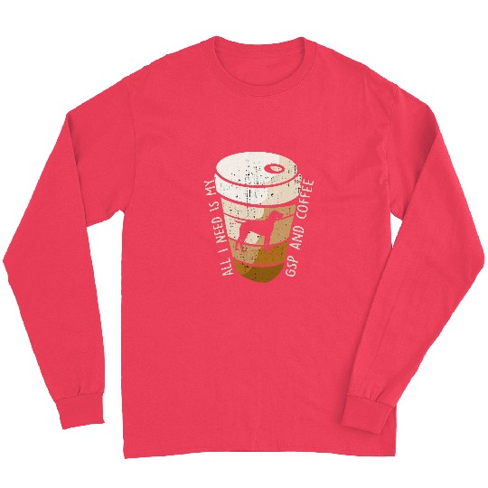 Coffee Fun German Shorthair Pointer Coffee and GSP Long Sleeves