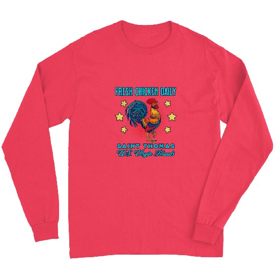 Chicken Lover St  Thomas Fresh Chicken Daily Rooster Souvenir Long Sleeves