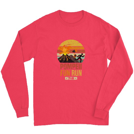 Pompeii Fun Run Funny Historical Volcano Lovers Joke Long Sleeves