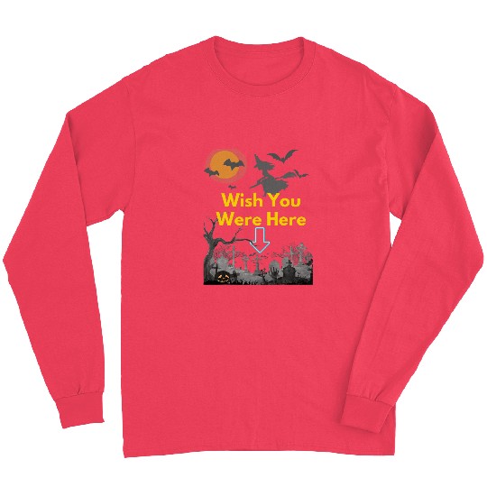 Wish You Were Here Witch Flying Over a Graveyard Long Sleeves