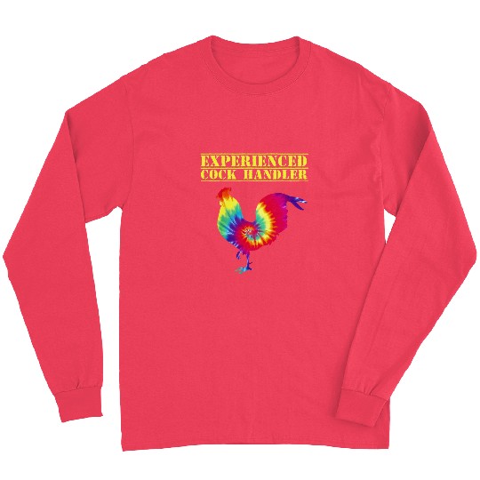 Chicken Lover Experienced Cock Handler Funny Rooster Lover Tie Dye Long Sleeves