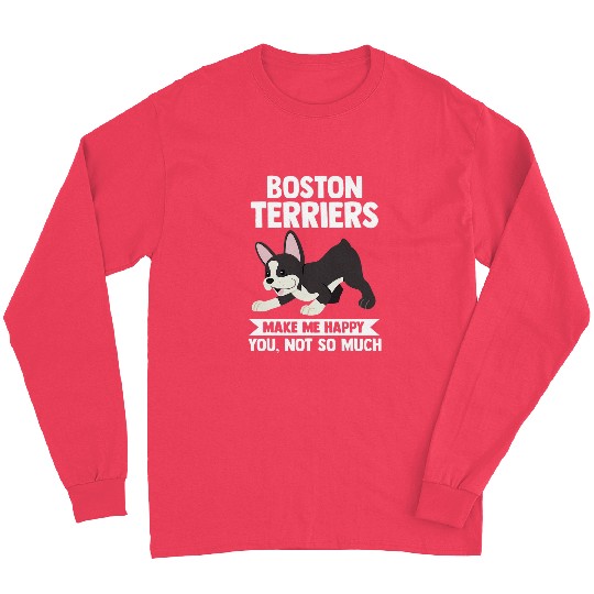 Boston Terrier makes me happy Border Collie Long Sleeves