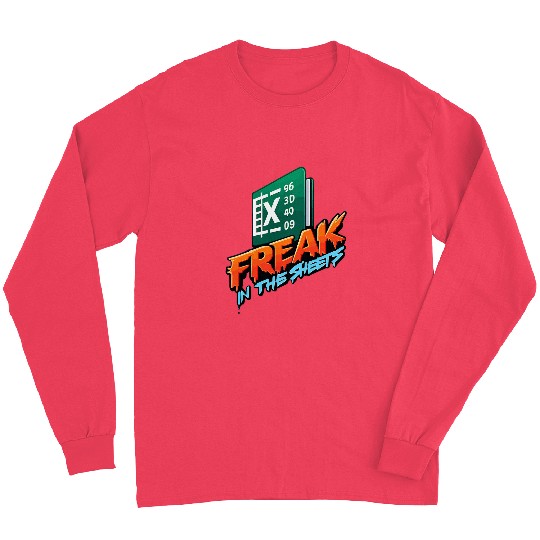 Freak In The Sheets Accountant Funny Spreadsheet Excel 1 Long Sleeves