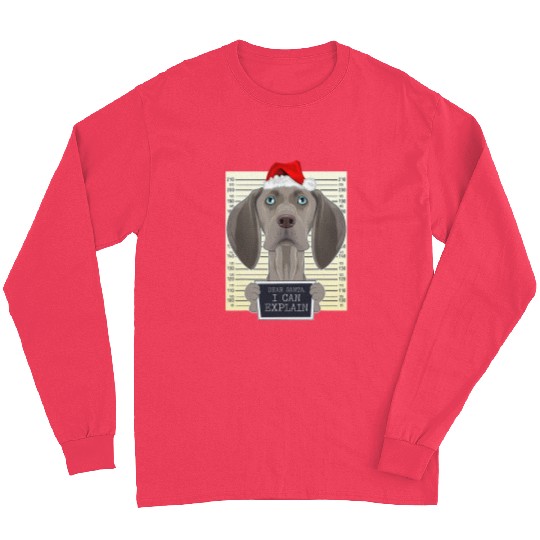 Dear Santa I Can Explain Funny Christmas Weimaraner Long Sleeves