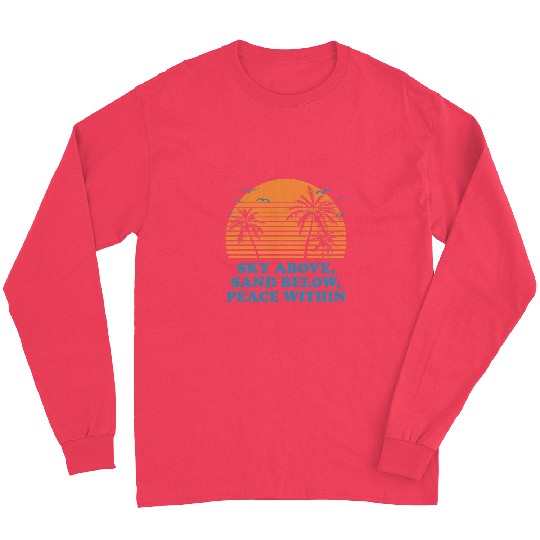 Surf Life Sky Above Sand Below Peace Within Beach Surfing Ocean Long Sleeves