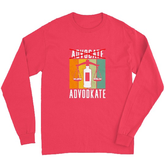 Advocate Advodkate Lawyer Attorney Vodka Long Sleeves